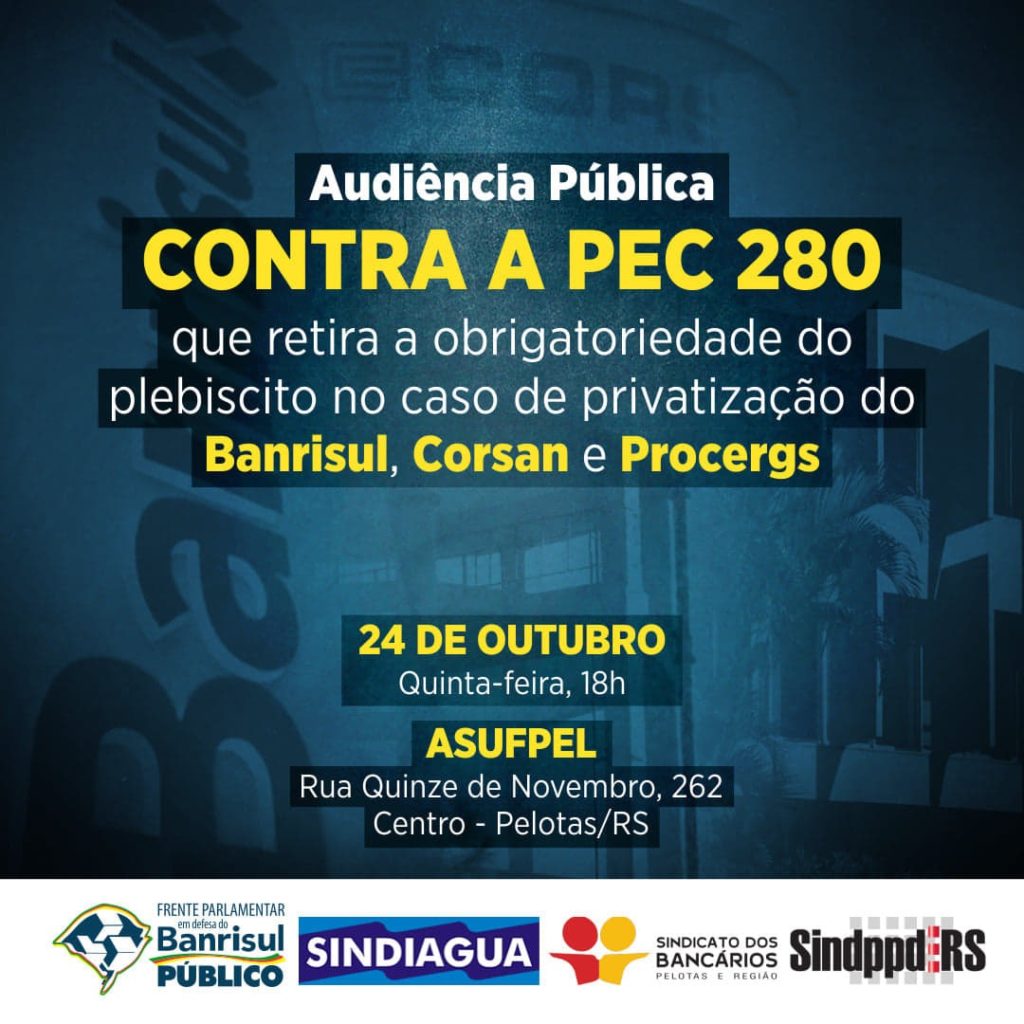 Audiência discutirá a PEC 280, que retira a obrigatoriedade do plebiscito para privatização do Banrisul, Corsan e Procergs