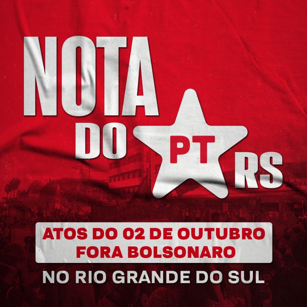 NOTA DO PT/RS – #2OutForaBolsonaro