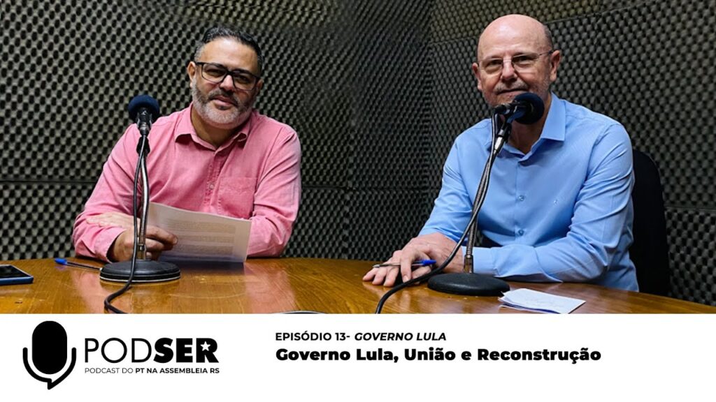 PodSer Ep 13 Governo Lula União e Reconstrução