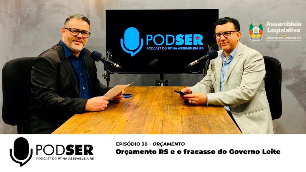 PodSer Ep 30 Orçamento RS e o fracasso do Governo Leite