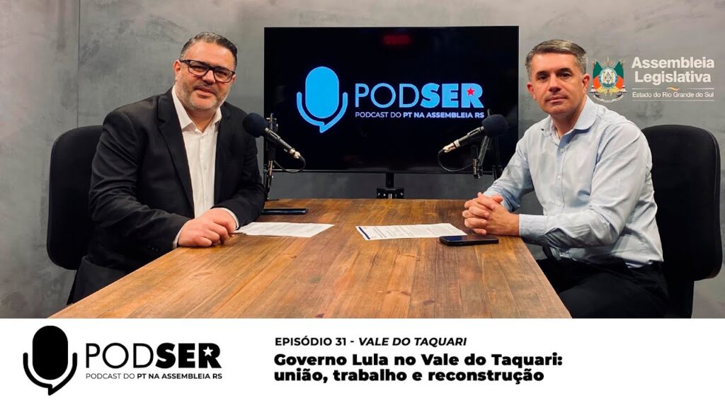 PodSer Ep 31 Governo Lula no Vale do Taquari: união, trabalho e reconstrução