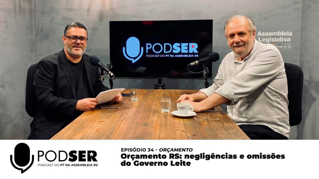 PodSer Ep 34 Orçamento RS: negligências e omissões do Governo Leite