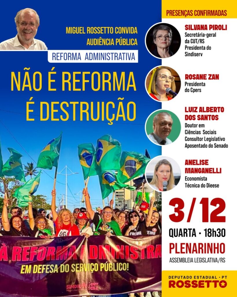 PEC 38/2025 será debatida em audiência. “Não é reforma, é destruição”, afirma deputado Miguel Rossetto